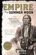 Empire of the Summer Moon: Quanah Parker and the Rise and Fall of the Comanches, the Most Powerful Indian Tribe in American History - Hardcover