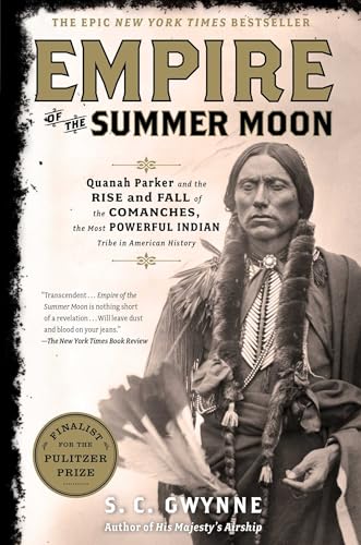 Empire of the Summer Moon: Quanah Parker and the Rise and Fall of the Comanches, the Most Powerful Indian Tribe in American History - Hardcover