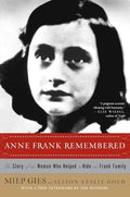 Anne Frank Remembered: The Story of the Woman Who Helped to Hide the Frank Family - Paperback