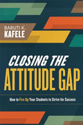 Closing the Attitude Gap: How to Fire Up Your Students to Strive for Success - Paperback