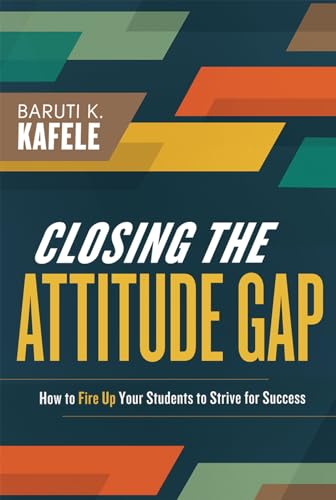 Closing the Attitude Gap: How to Fire Up Your Students to Strive for Success - Paperback