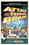 Attack of the Teenage Brain: Understanding and Supporting the Weird and Wonderful Adolescent Learner - Paperback