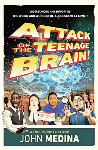 Attack of the Teenage Brain: Understanding and Supporting the Weird and Wonderful Adolescent Learner - Paperback