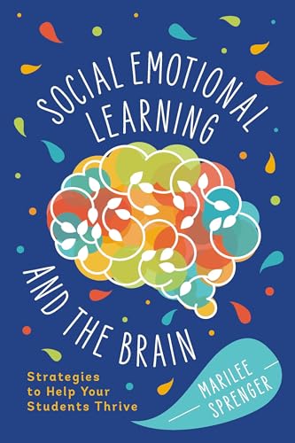 Social-Emotional Learning and the Brain: Strategies to Help Your Students Thrive - Paperback