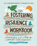 The Fostering Resilience Workbook: Strategies and Steps to Support Our Learners, Elementary Edition - Paperback