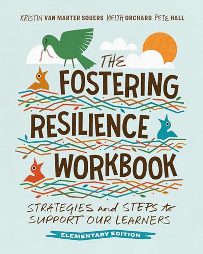 The Fostering Resilience Workbook: Strategies and Steps to Support Our Learners, Elementary Edition - Paperback