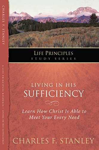 Living in His Sufficiency: Learn How Christ Is Sufficient for Your Every Need 15 - Paperback