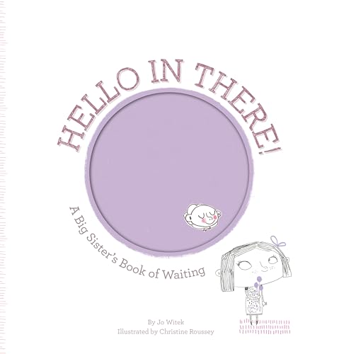 Hello in There!: A Big Sister's Book of Waiting - Hardcover