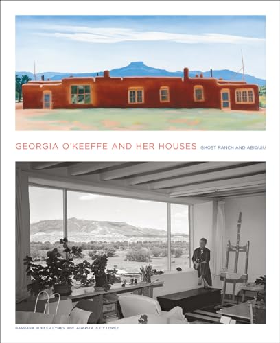 Georgia O'Keeffe and Her Houses: Ghost Ranch and Abiquiu - Hardcover