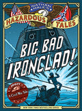 Big Bad Ironclad! (Nathan Hale's Hazardous Tales #2): A Civil War Tale Volume 2 - Hardcover