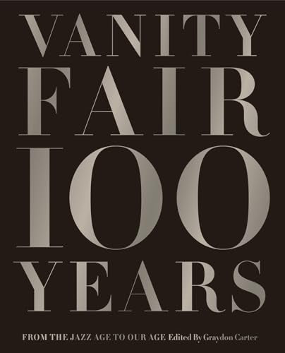 Vanity Fair 100 Years: From the Jazz Age to Our Age - Hardcover
