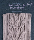 Norah Gaughan's Knitted Cable Sourcebook: A Breakthrough Guide to Knitting with Cables and Designing Your Own - Hardcover