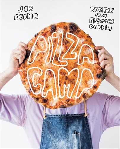 Pizza Camp: Recipes from Pizzeria Beddia - Hardcover