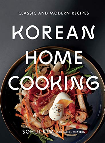 Korean Home Cooking: Classic and Modern Recipes - Hardcover