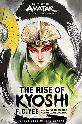 Avatar: The Last Airbender: The Rise of Kyoshi (Chronicles of the Avatar Book 1): Volume 1 - Hardcover