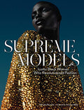 Supreme Models: Iconic Black Women Who Revolutionized Fashion - Hardcover