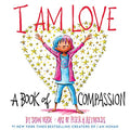 I Am Love: A Book of Compassion - Hardcover
