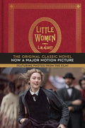 Little Women: The Original Classic Novel Featuring Photos from the Film - Hardcover