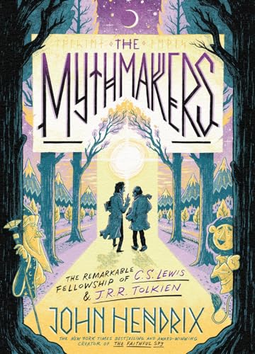 The Mythmakers: The Remarkable Fellowship of C.S. Lewis & J.R.R. Tolkien (a Graphic Novel) - Hardcover