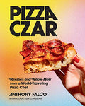 Pizza Czar: Recipes and Know-How from a World-Traveling Pizza Chef - Hardcover