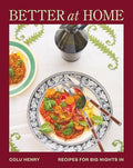 Better at Home: Recipes for Big Nights in - Hardcover