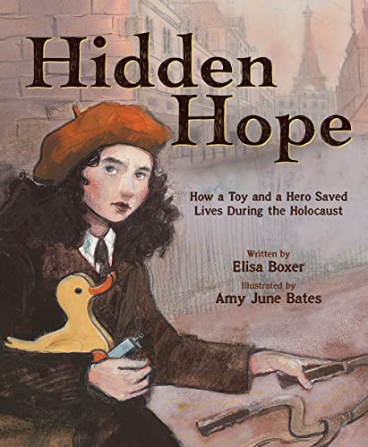 Hidden Hope: How a Toy and a Hero Saved Lives During the Holocaust - Hardcover