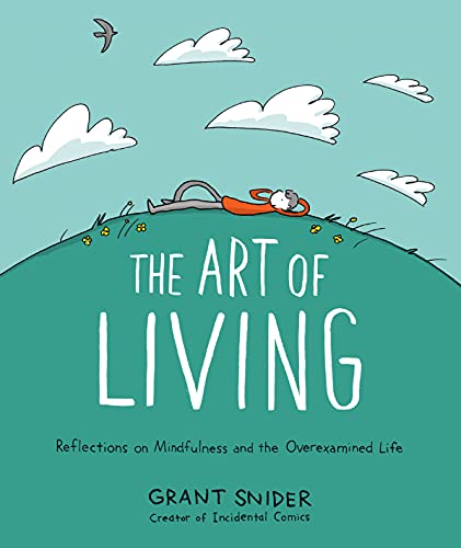 The Art of Living: Reflections on Mindfulness and the Overexamined Life - Hardcover