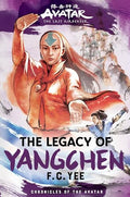 Avatar: The Last Airbender: The Legacy of Yangchen (Chronicles of the Avatar Book 4) - Hardcover