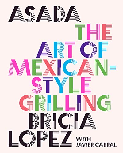 Asada: The Art of Mexican-Style Grilling - Hardcover
