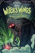 The Witch's Wings and Other Terrifying Tales (Are You Afraid of the Dark? Graphic Novel #1) - Paperback