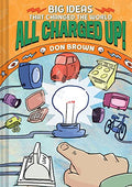 All Charged Up!: Big Ideas That Changed the World #5 - Hardcover