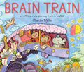Brain Train: An Off-The-Rails Journey from A to Zzz - Hardcover