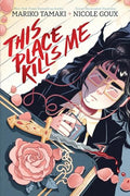 This Place Kills Me: A Graphic Novel - Hardcover