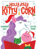 Holly Jolly Kitty-Corn: A Picture Book - Hardcover