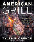 American Grill: 125 Recipes for Mastering Live Fire - Hardcover