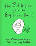 The Little Kid with the Big Green Hand - Hardcover