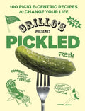 Grillo's Presents Pickled: 100 Pickle-Centric Recipes to Change Your Life - Hardcover