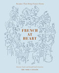 French at Heart: Recipes That Bring France Home - Hardcover