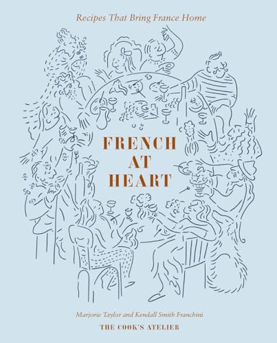 French at Heart: Recipes That Bring France Home - Hardcover