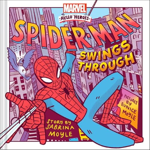Spider-Man Swings Through (a Marvel Hello Heroes Book) - Hardcover