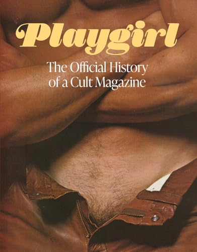 Playgirl: The Official History of a Cult Magazine - Hardcover
