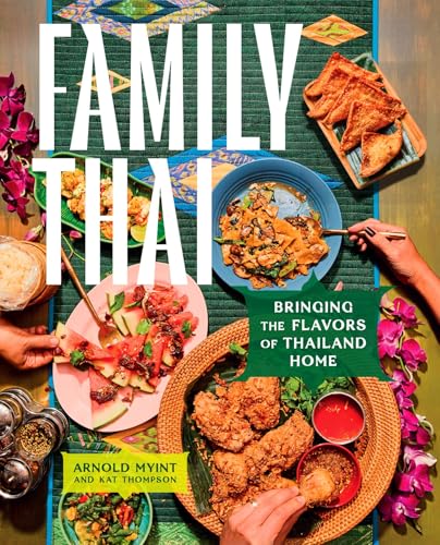 Family Thai: Bringing the Flavors of Thailand Home - Hardcover