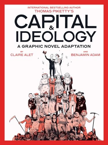 Capital & Ideology: A Graphic Novel Adaptation: Based on the Book by Thomas Piketty, the Bestselling Author of Capital in the 21st Century and Capital - Paperback