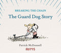 Breaking the Chain: The Guard Dog Story - Hardcover