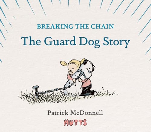 Breaking the Chain: The Guard Dog Story - Hardcover