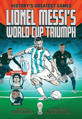 Lionel Messi's World Cup Triumph: (History's Greatest Games #1) - Paperback