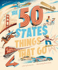 The 50 States: Things That Go - Hardcover