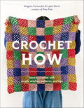 Crochet How: Learn to Crochet with Simple Stitches, Patterns, and Tips - Paperback