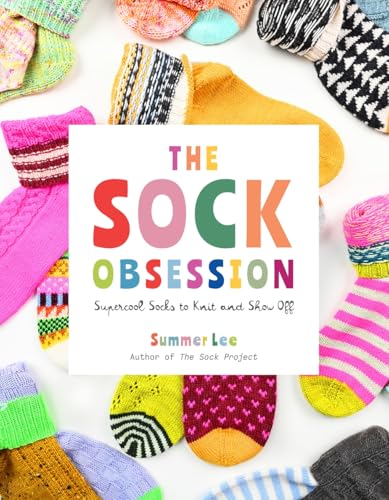 The Sock Obsession: Supercool Socks to Knit and Show Off - Paperback