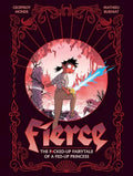 Fierce: The F*cked-Up Fairy Tale of a Fed-Up Princess - Hardcover